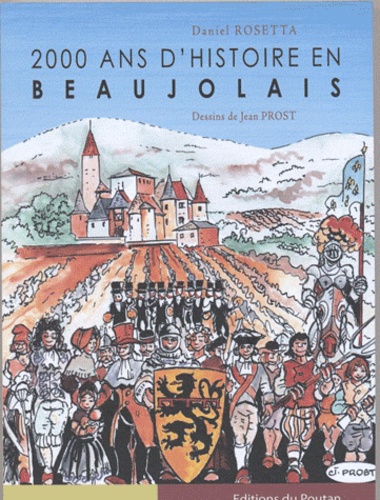 Daniel Rosetta et Jean Prost - 2000 ans d'histoire en Beaujolais.