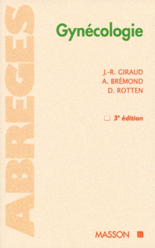 Daniel Rotten et Alain Brémond - Gynecologie. 3eme Edition.