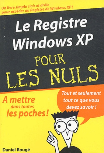 Daniel Rougé - Le registre Windows XP pour les nuls.