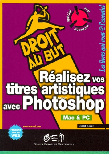 Daniel Rougé - Realisez Vos Titres Artistiques Avec Photoshop.