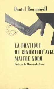 Daniel Roumanoff et Gilles Farcet - La pratique du Kinomichi avec Maître Noro.