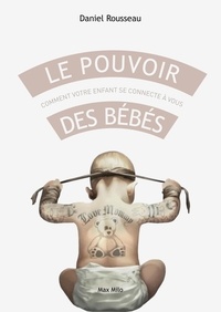 Le pouvoir des bébés - Comment votre enfant se connecte à vous.pdf