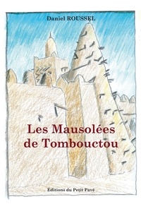 Daniel Roussel - Les Mausolées de Tombouctou.