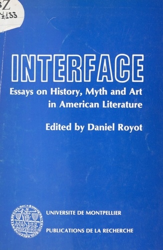 Interface. Essays on History, Myth and Art in American Literature