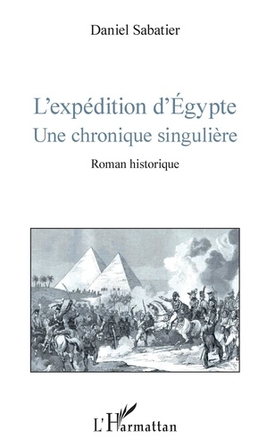 L'expédition d'Egypte. Une chronique singulière