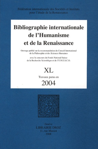 Daniel Saez et Gilbert Schrenck - Bibliographie internationale de l'Humanisme et de la Renaissance - Tome 40, Travaux parus en 2004.