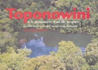 Daniel Saint-Jean et  Association Alabama - Toponowini - A la découverte d'un lac inconnu.