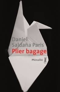 Daniel Saldaña París - Plier bagage.