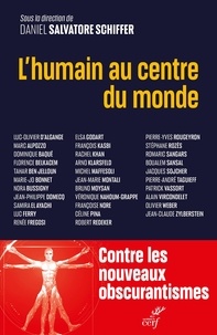 Daniel Salvatore Schiffer - L'humain au centre du monde - Pour un humanisme des temps présents et à venir.