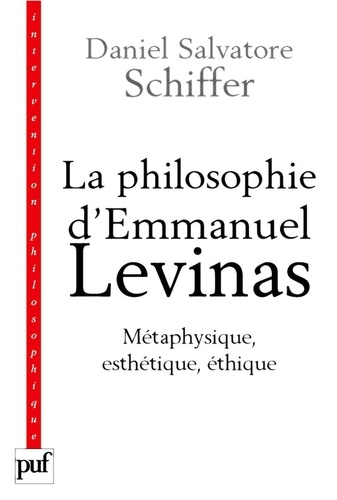 La philosophie d'Emmanuel Levinas. Métaphysique, esthétique, éthique