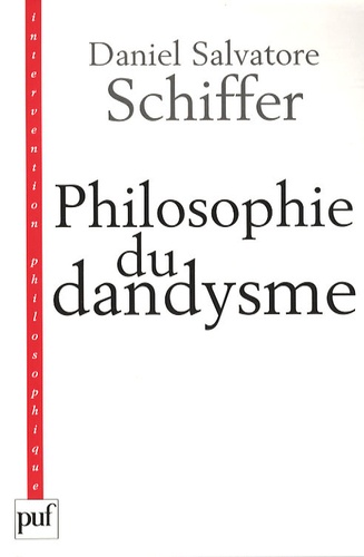Philosophie du dandysme. Une esthétique de l'âme et du corps