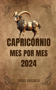 Capricornio 2024 Mes Por Mes