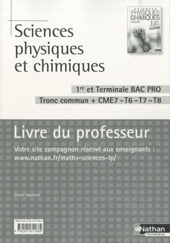 Daniel Sapience - Sciences physiques et chimiques 1e et Tle Bac pro Tronc commun + CME7-T6-T7-T8 - Livre du professeur.