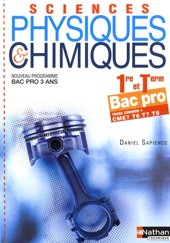 Daniel Sapience - Sciences physiques et chimiques 1e et Tle Bac pro - T6 T7 T8 CME7.