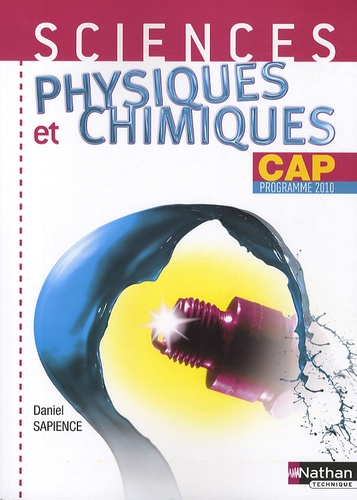 Daniel Sapience - Sciences physiques et chimiques CAP - Programmes 2010.
