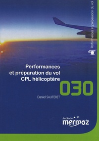 Daniel Sauteret - Performances et préparation du vol CPL hélicoptère.