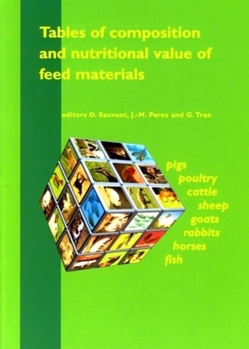 Daniel Sauvant et Jean-Marc Perez - Tables of composition and nutritional value of feed materials - 2nd revised and corrected edition.