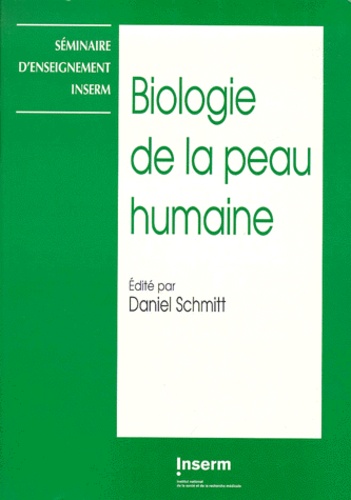 Daniel Schmitt et  Collectif - Biologie De La Peau Humaine.