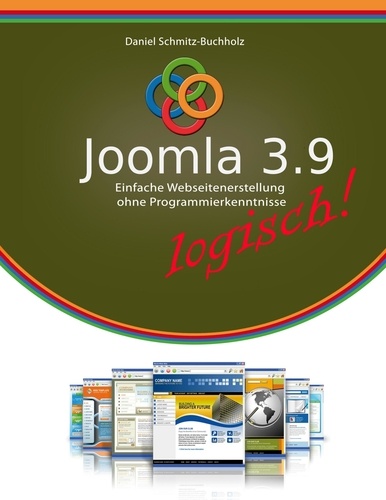 Joomla 3.9 logisch!. Einfache Webseitenerstellung ohne Programmierkenntnisse