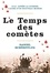 Le temps des comètes. 1918 : après la guerre, l'aube d'un nouveau monde