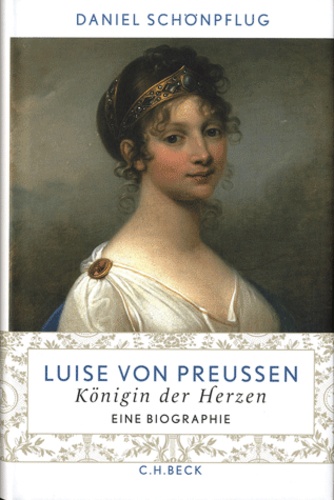 Daniel Schönpflug - Luise von Preussen - Königin der Herzen.