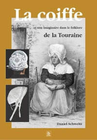 La Coiffe Et Son Imaginaire Dans Le Folklore De La Touraine
