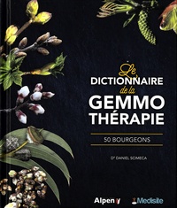 Daniel Scimeca - Le dictionnaire de la gemmothérapie - 50 bourgeons.