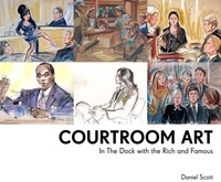 Daniel Scott - Courtroom Art.
