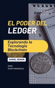  Daniel Senior - El poder del ledger, explorando la tecnología blockchain - Criptomonedas, #5.