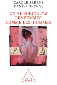 Daniel Séréni et Carole Séréni - On Ne Soigne Pas Les Femmes Comme Les Hommes.
