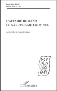 L'affaire Romand : Le narcissisme criminel. Approche psychologique