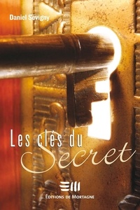 Daniel Sévigny - Les clés du secret.