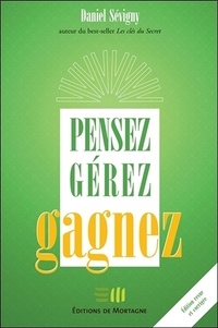 Daniel Sévigny - Pensez, gérez, gagnez.