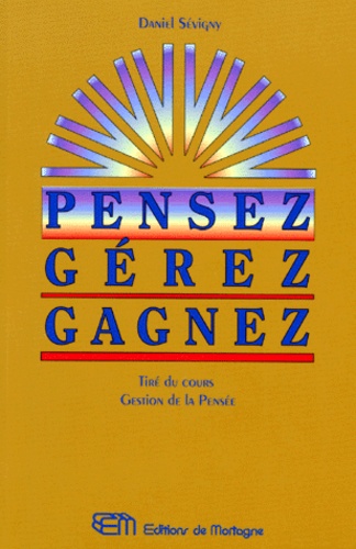 Daniel Sévigny - Pensez Gerez Gagnez.