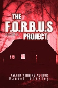  Daniel Shawley - The F.O.R.B.U.S Project (Book 5) - The F.O.R.B.U.S Project, #5.