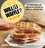 Will It Waffle?. 53 Irresistible and Unexpected Recipes to Make in a Waffle Iron