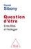 Question d'être. Entre Bible et Heidegger