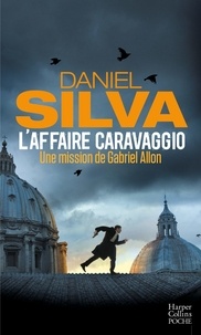 Daniel Silva - L'affaire Caravaggio - Une nouvelle aventure de Gabriel Allon.