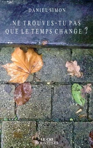Ne trouves-tu pas que le temps change?