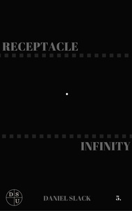  Daniel Slack - Receptacle Infinity.