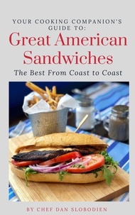  Daniel Slobodien - Your Cooking Companion's Guide to Great American Sandwiches - Your Cooking Companion's Guides, #1.