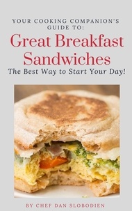  Daniel Slobodien - Your Cooking Companion's Guide to Great Breakfast Sandwiches - Your Cooking Companion's Guides, #2.