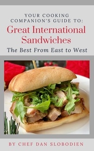  Daniel Slobodien - Your Cooking Companion's Guide to Great International Sandwiches - Your Cooking Companion's Guides, #3.