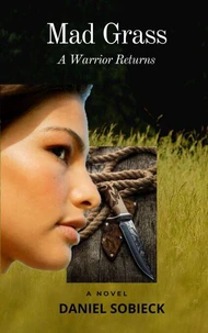 Mad Grass : A Warrior Returns
