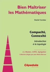 Daniel Sondaz - Compacité, Connexité - Introduction à la topologie.