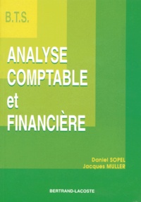 Daniel Sopel et Jacques Muller - Analyse comptable et financière - BTS comptabilité et gestion, deuxième année.