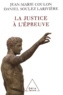 Daniel Soulez-Larivière et Jean-Marie Coulon - La Justice A L'Epreuve.