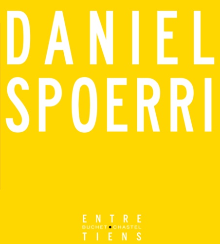 Daniel Spoerri - L'instinct de conversation.
