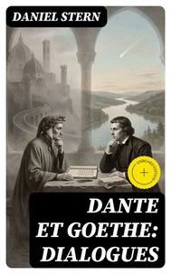 Dante et Goethe: dialogues