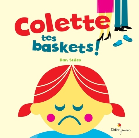 Daniel Stiles - Colette, tes baskets !.